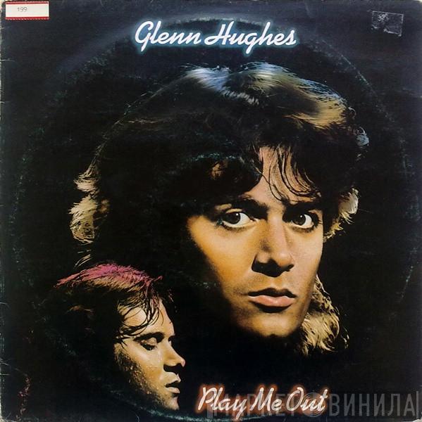 Glenn Hughes - Play Me Out