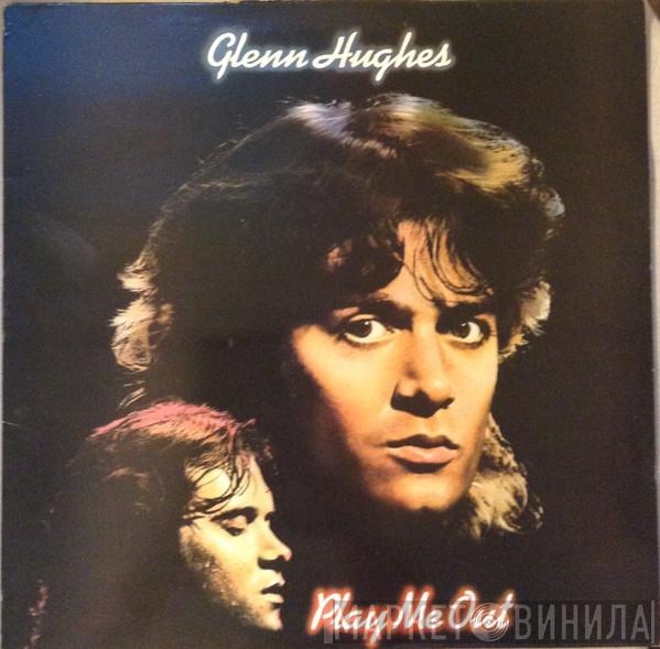 Glenn Hughes - Play Me Out