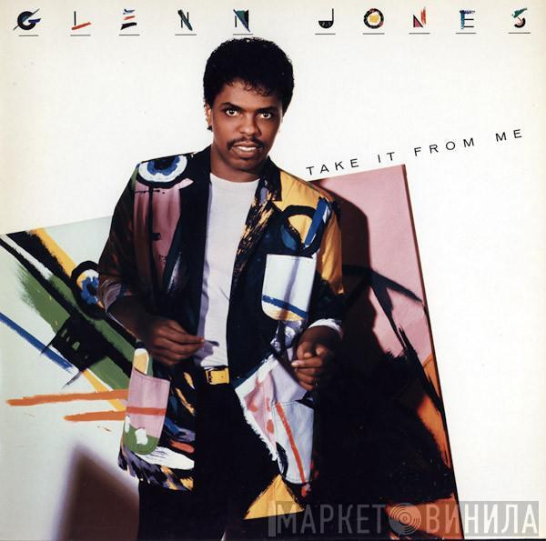 Glenn Jones - Take It From Me