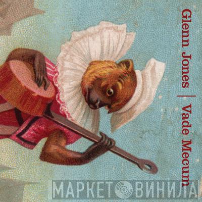 Glenn Jones  - Vade Mecum