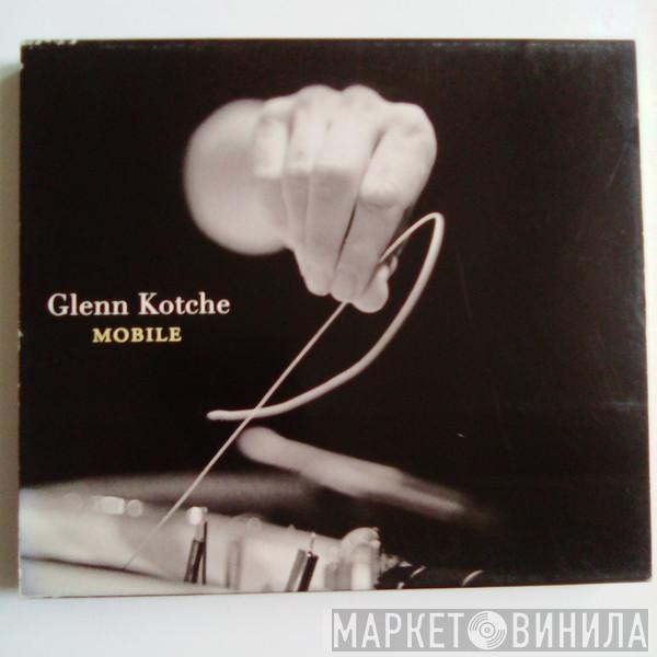 Glenn Kotche - Mobile