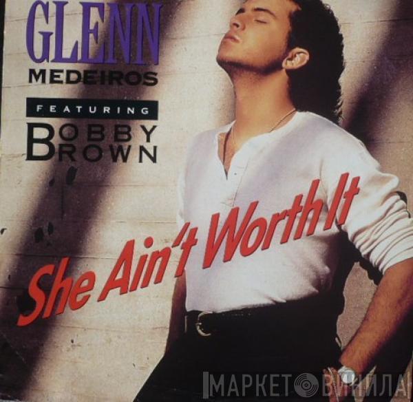 Glenn Medeiros, Bobby Brown - She Ain't Worth It