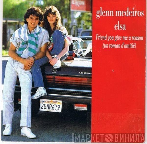 , Glenn Medeiros  Elsa   - Friend You Give Me A Reason (Un Roman D'amitie)