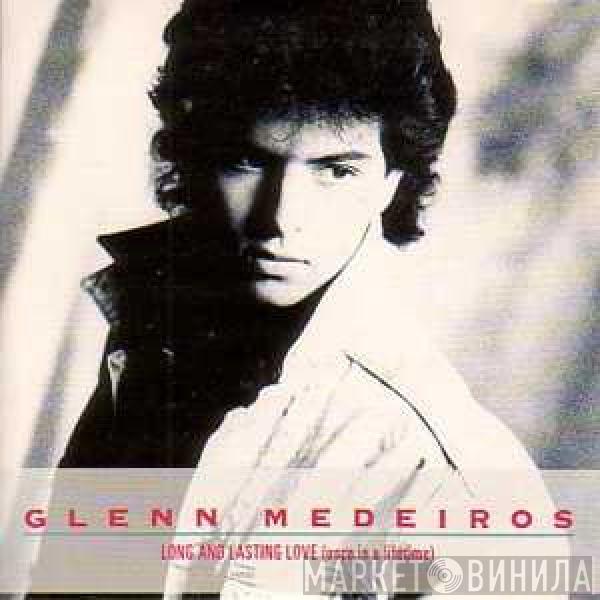 Glenn Medeiros - Long And Lasting Love (Once In A Lifetime)