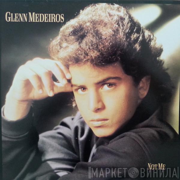  Glenn Medeiros  - Not Me