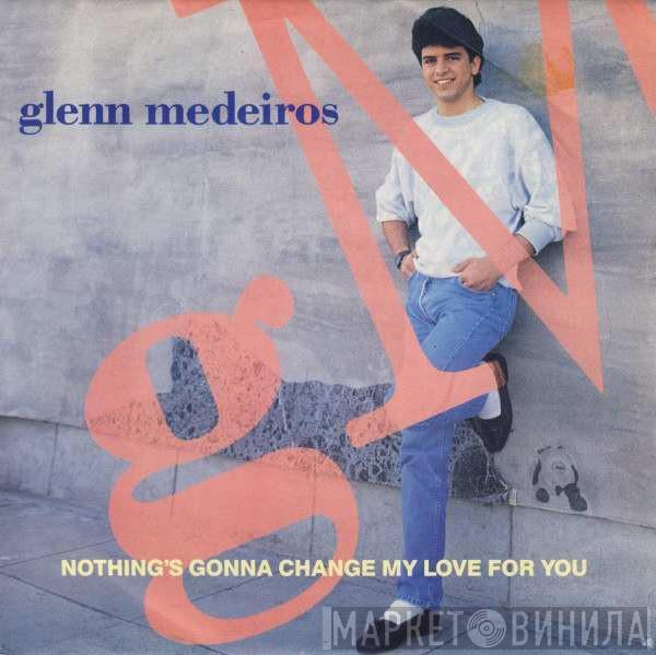 Glenn Medeiros - Nothing's Gonna Change My Love For You