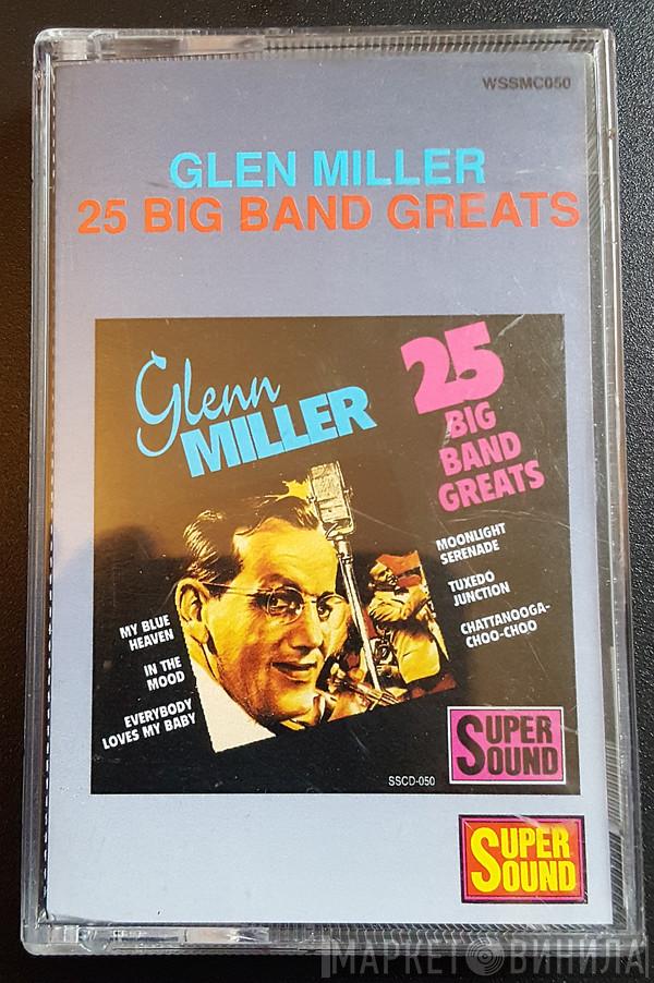  Glenn Miller  - 25 Big Band Greats