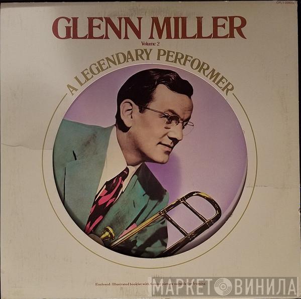  Glenn Miller  - A Legendary Performer Volume 2