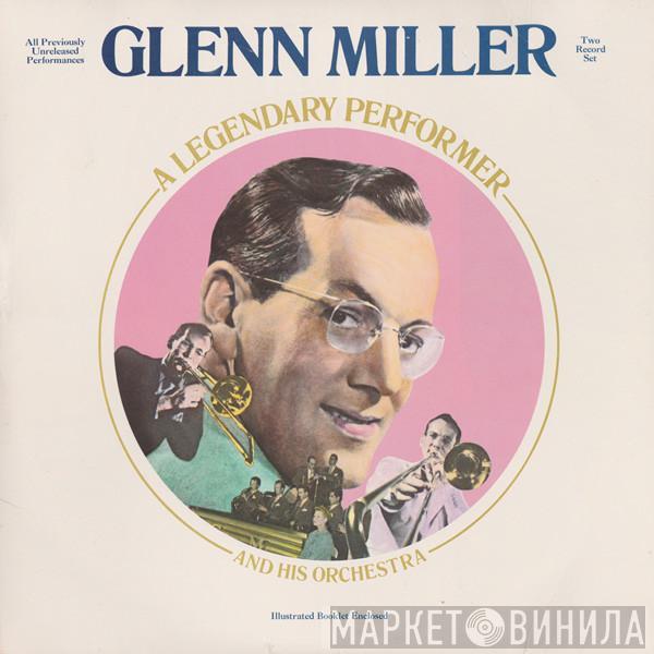 Glenn Miller And His Orchestra - A Legendary Performer