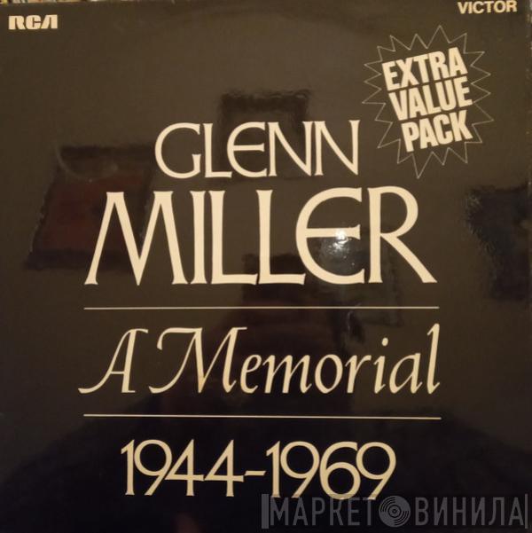 Glenn Miller And His Orchestra - Glenn Miller - A Memorial 1944-1969