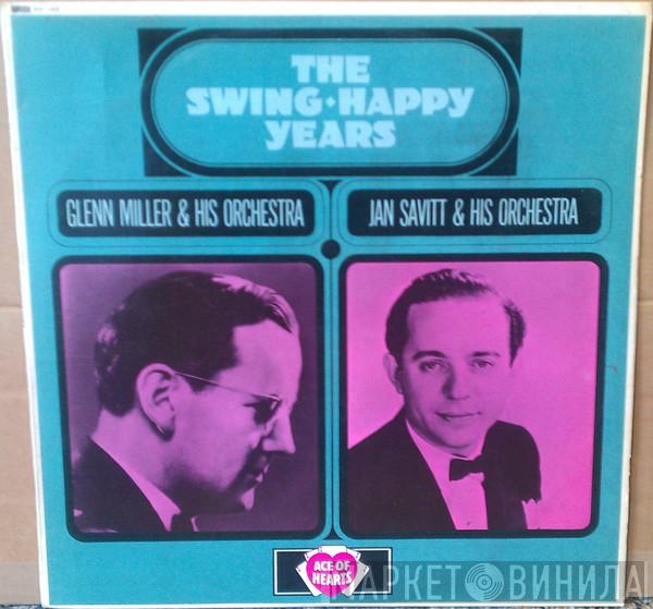 Glenn Miller And His Orchestra, Jan Savitt And His Orchestra - The Swing - Happy Years