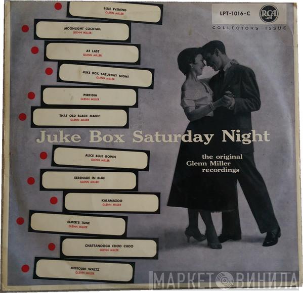  Glenn Miller And His Orchestra  - Juke Box Saturday Night