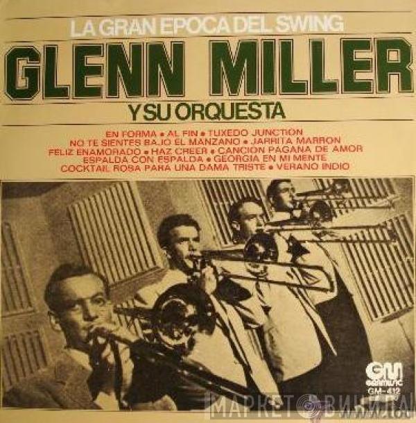 Glenn Miller And His Orchestra - La Gran Epoca Del Swing: Glenn Miller y Su Orquesta