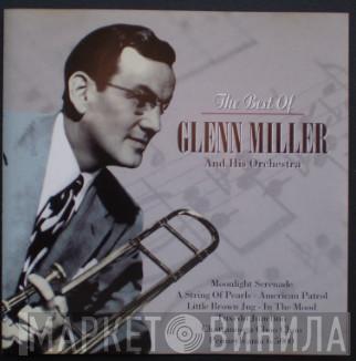 Glenn Miller And His Orchestra - The Best Of Glenn Miller And His Orchestra