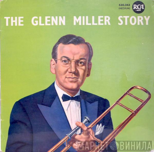  Glenn Miller And His Orchestra  - The Glenn Miller Story