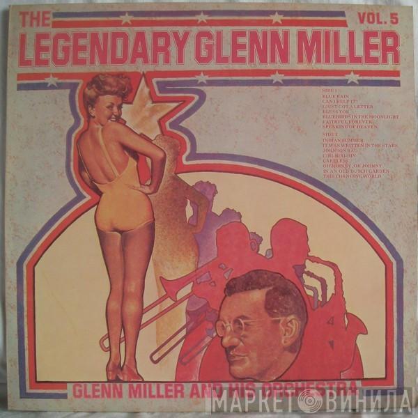 Glenn Miller And His Orchestra - The Legendary Glenn Miller Vol.5