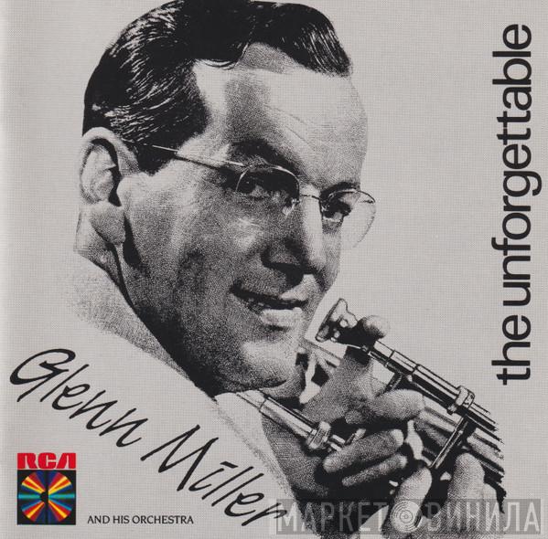 Glenn Miller And His Orchestra - The Unforgettable Glenn Miller