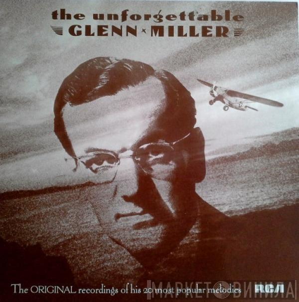  Glenn Miller And His Orchestra  - The Unforgettable Glenn Miller