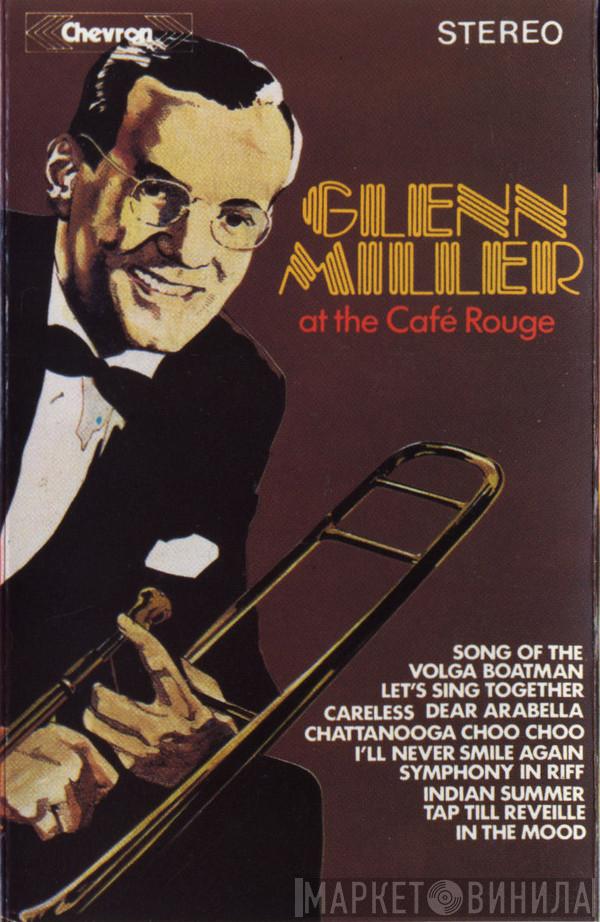  Glenn Miller  - At The Café Rouge