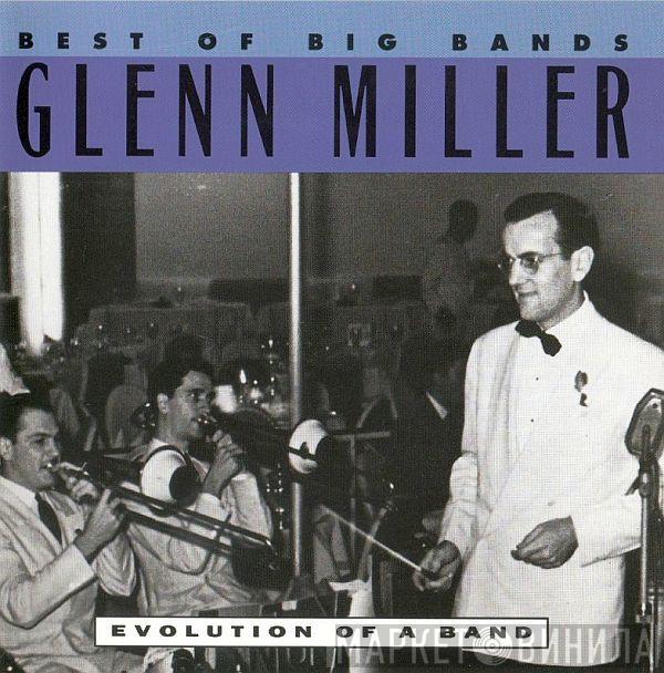  Glenn Miller  - Best Of The Big Bands (Evolution Of A Band)