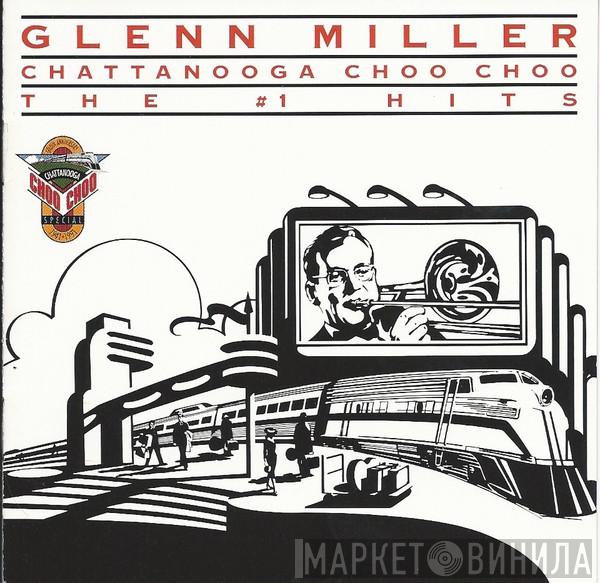  Glenn Miller  - Chattanooga Choo Choo - The #1 Hits