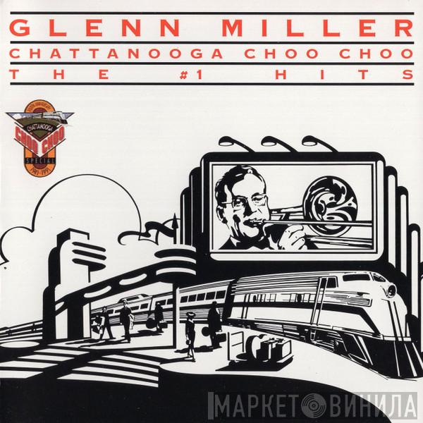  Glenn Miller  - Chattanooga Choo Choo - The #1 Hits