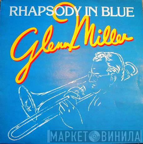  Glenn Miller  - Rhapsody In Blue