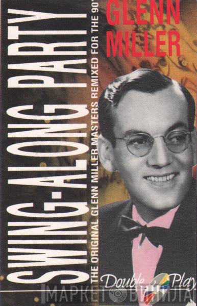  Glenn Miller  - Swing-Along Party (The Original Glenn Miller Masters Remixed For The 90')
