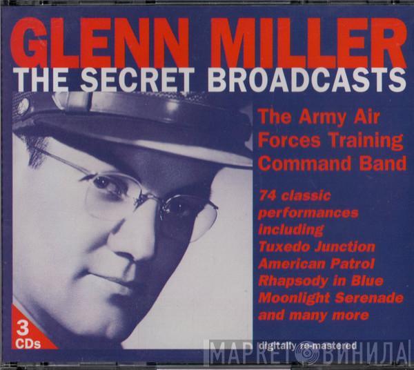 Glenn Miller, The Army Air Force Band - The Secret Broadcasts (The OWI Sessions)