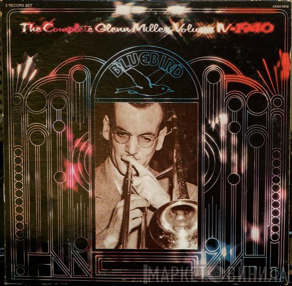 Glenn Miller - The Complete Glenn Miller Volume IV - 1940