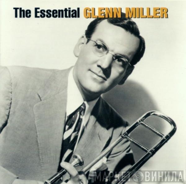 Glenn Miller - The Essential Glenn Miller