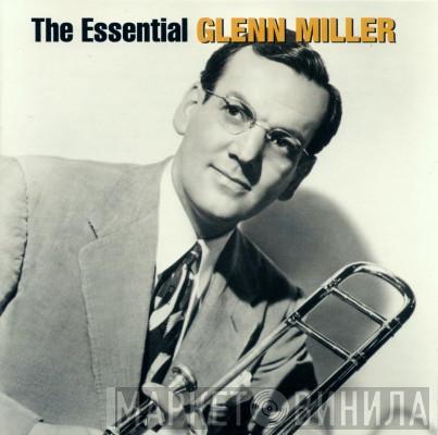Glenn Miller - The Essential Glenn Miller
