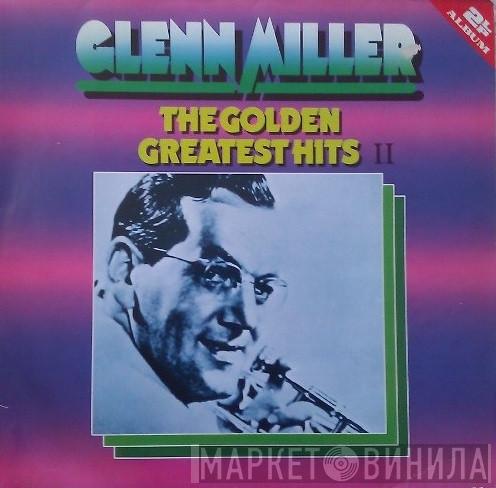 Glenn Miller - The Golden Greatest Hits II