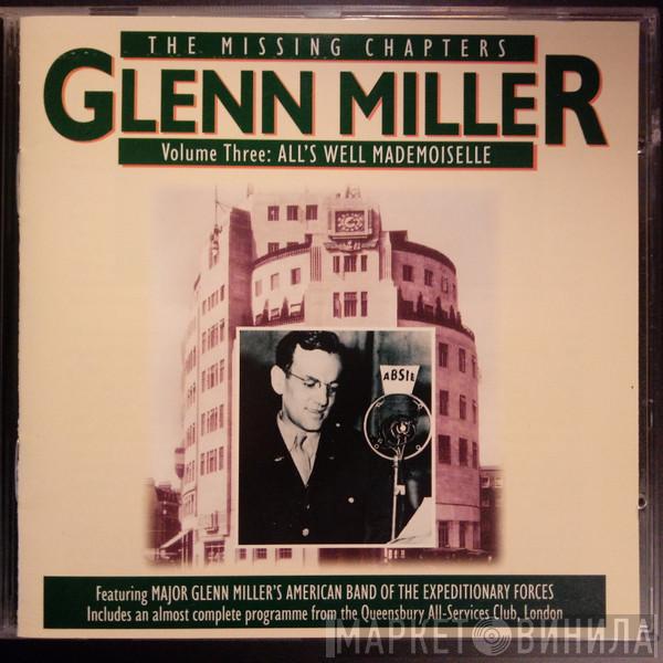 Glenn Miller - The Missing Chapters Volume Three: All's Well Mademoiselle