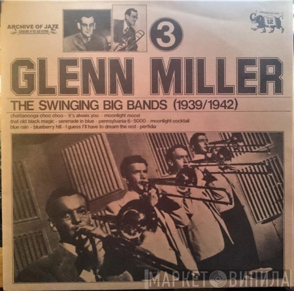Glenn Miller - The Swinging Big Bands - Glenn Miller Vol. 3