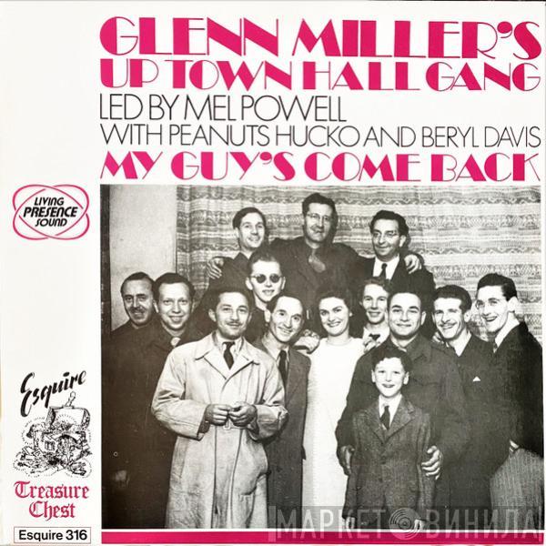 Glenn Miller's Uptown Hall Gang, Mel Powell, Peanuts Hucko, Beryl Davis - My Guy's Come Back