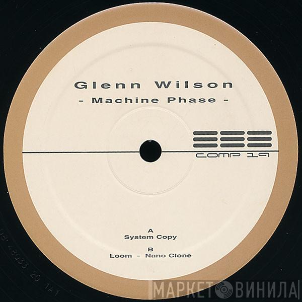 Glenn Wilson - Machine Phase