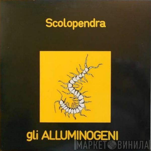 Gli Alluminogeni - Scolopendra