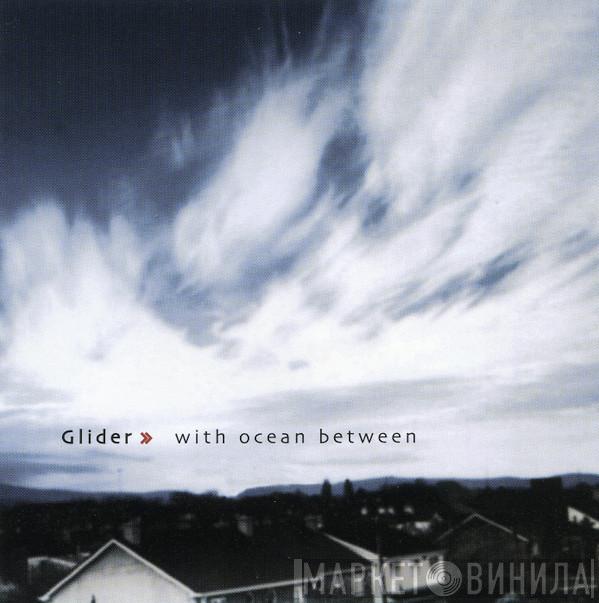  Glider   - With Ocean Between
