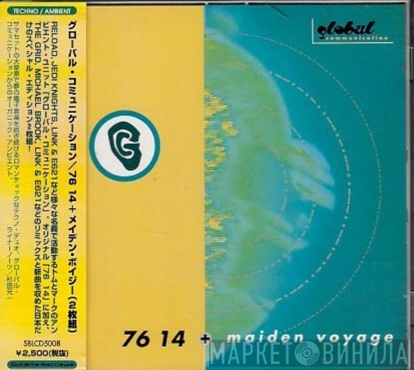  Global Communication  - 76 14 + Maiden Voyage