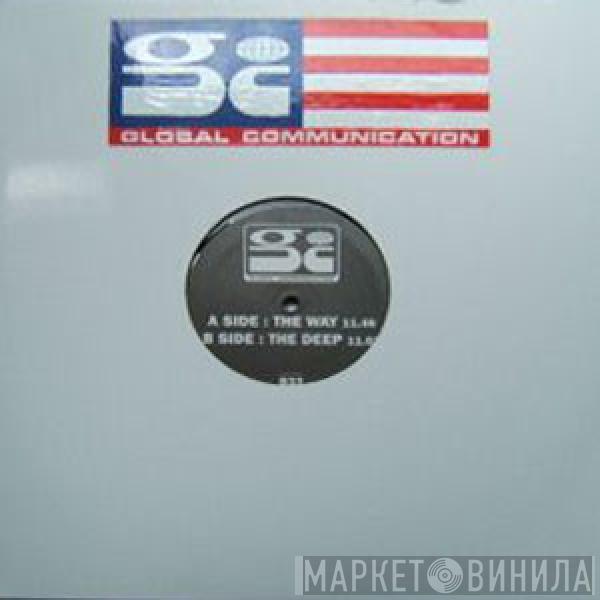 Global Communication - The Way / The Deep