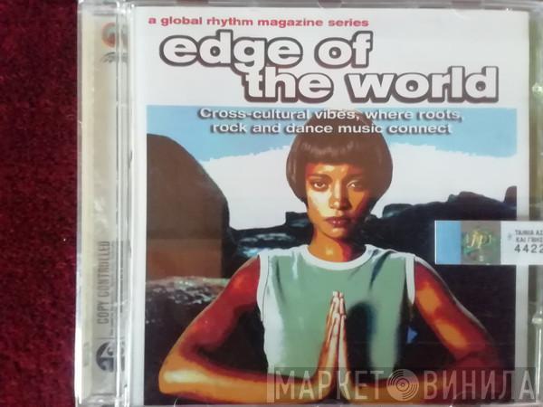  - Global Rhythm Magazine Presents Edge Of The World 