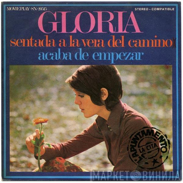 Gloria  - Sentada A La Vera Del Camino / Acaba De Empezar