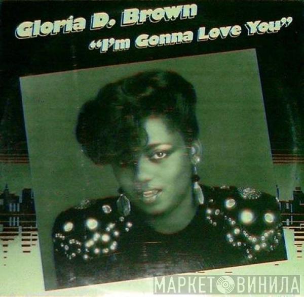 Gloria D. Brown - I'm Gonna Love You