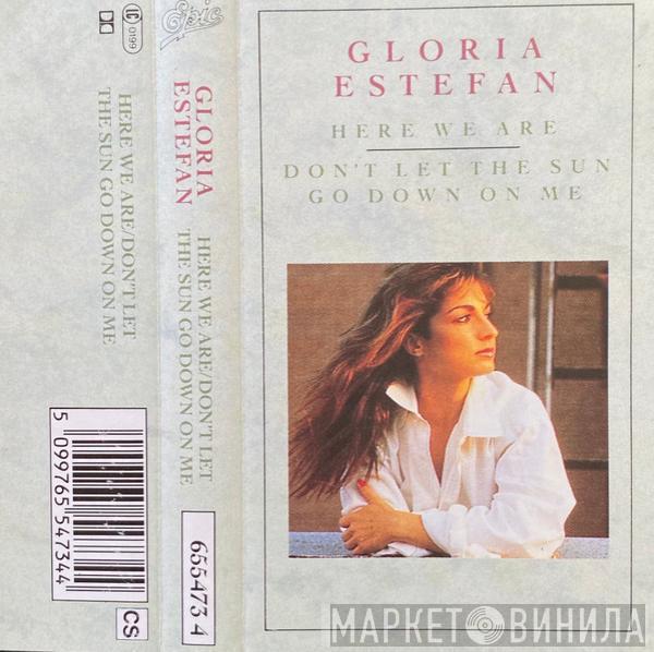  Gloria Estefan  - Here We Are / Don't Let The Sun Go Down On Me