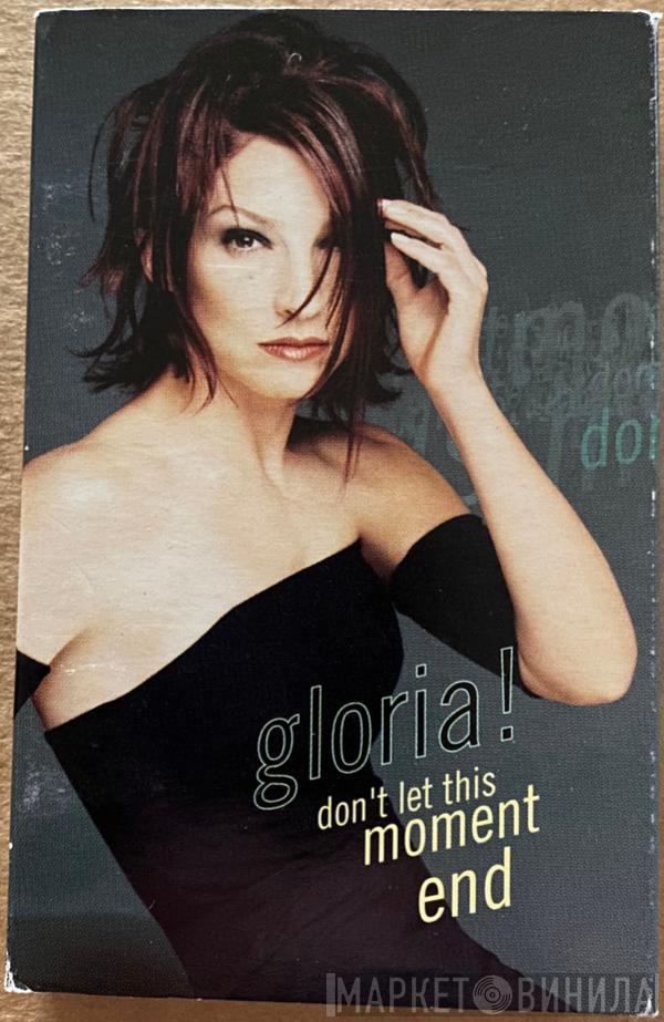 Gloria Estefan - Don't Let This Moment End