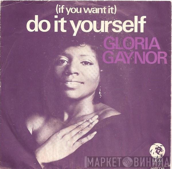  Gloria Gaynor  - (If You Want It) Do It Yourself