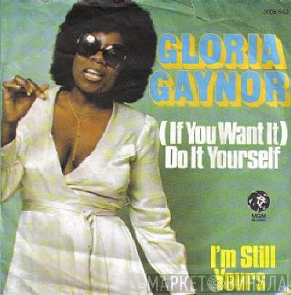  Gloria Gaynor  - (If You Want It) Do It Yourself