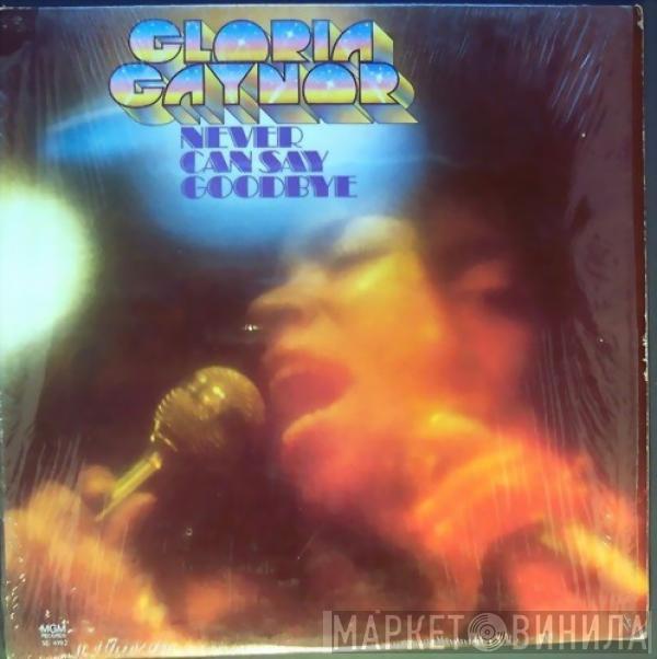  Gloria Gaynor  - Never Can Say Goodbye