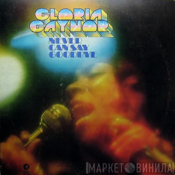  Gloria Gaynor  - Never Can Say Goodbye